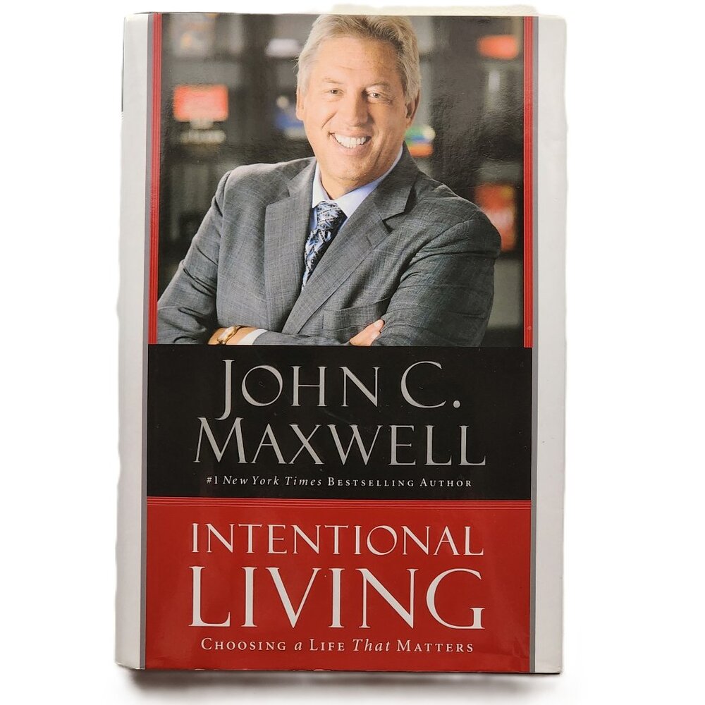 Intentional Living: Choosing a Life That Matters by John C Maxwell SIGNED NEW